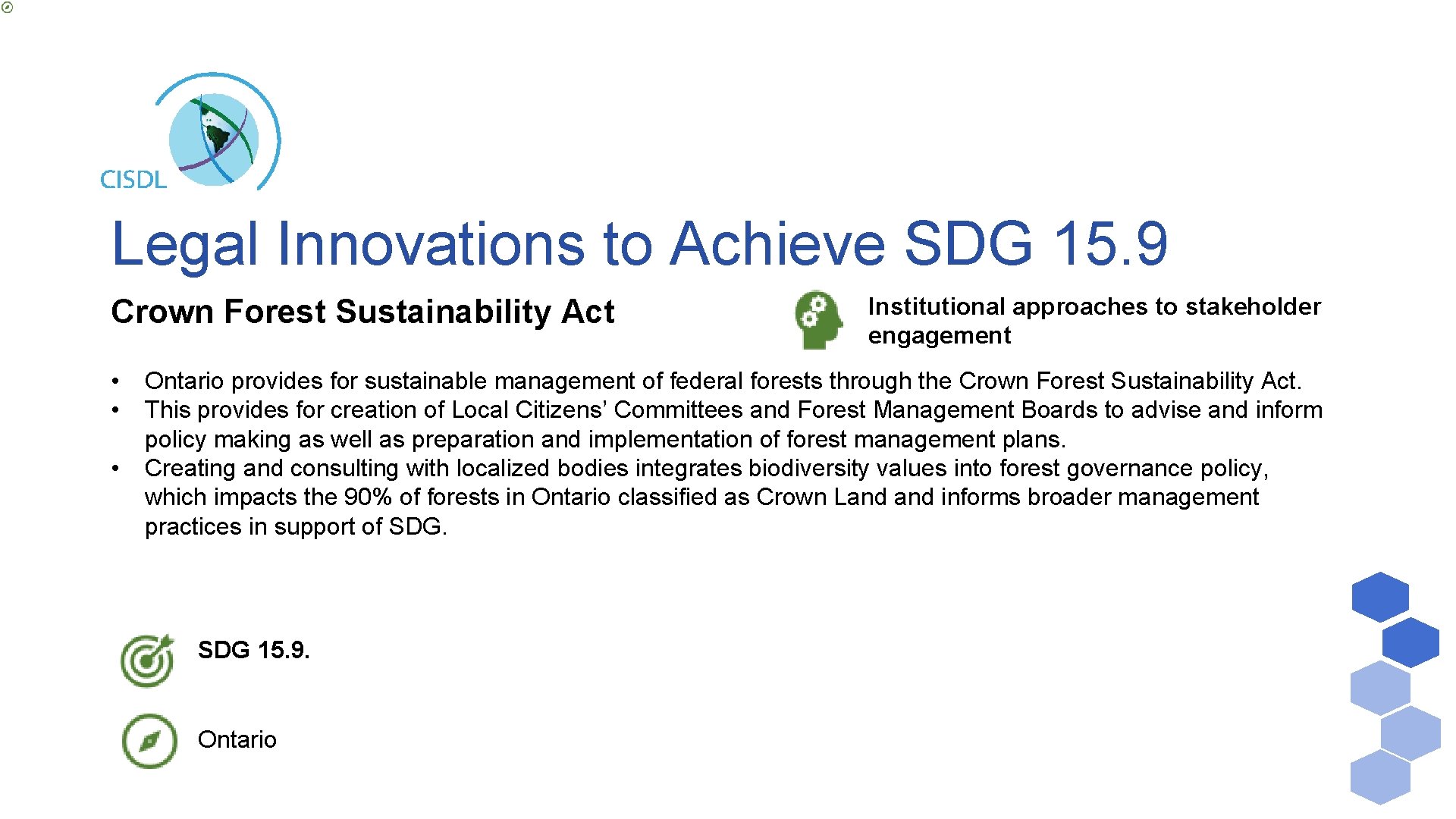 Legal Innovations to Achieve SDG 15. 9 Crown Forest Sustainability Act • • •