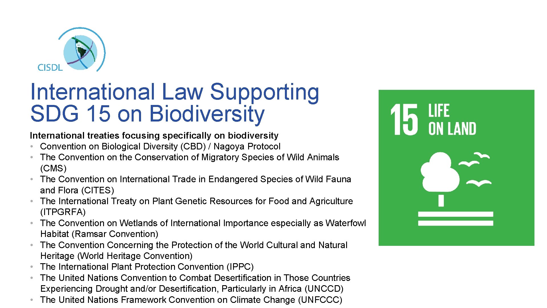 International Law Supporting SDG 15 on Biodiversity International treaties focusing specifically on biodiversity •