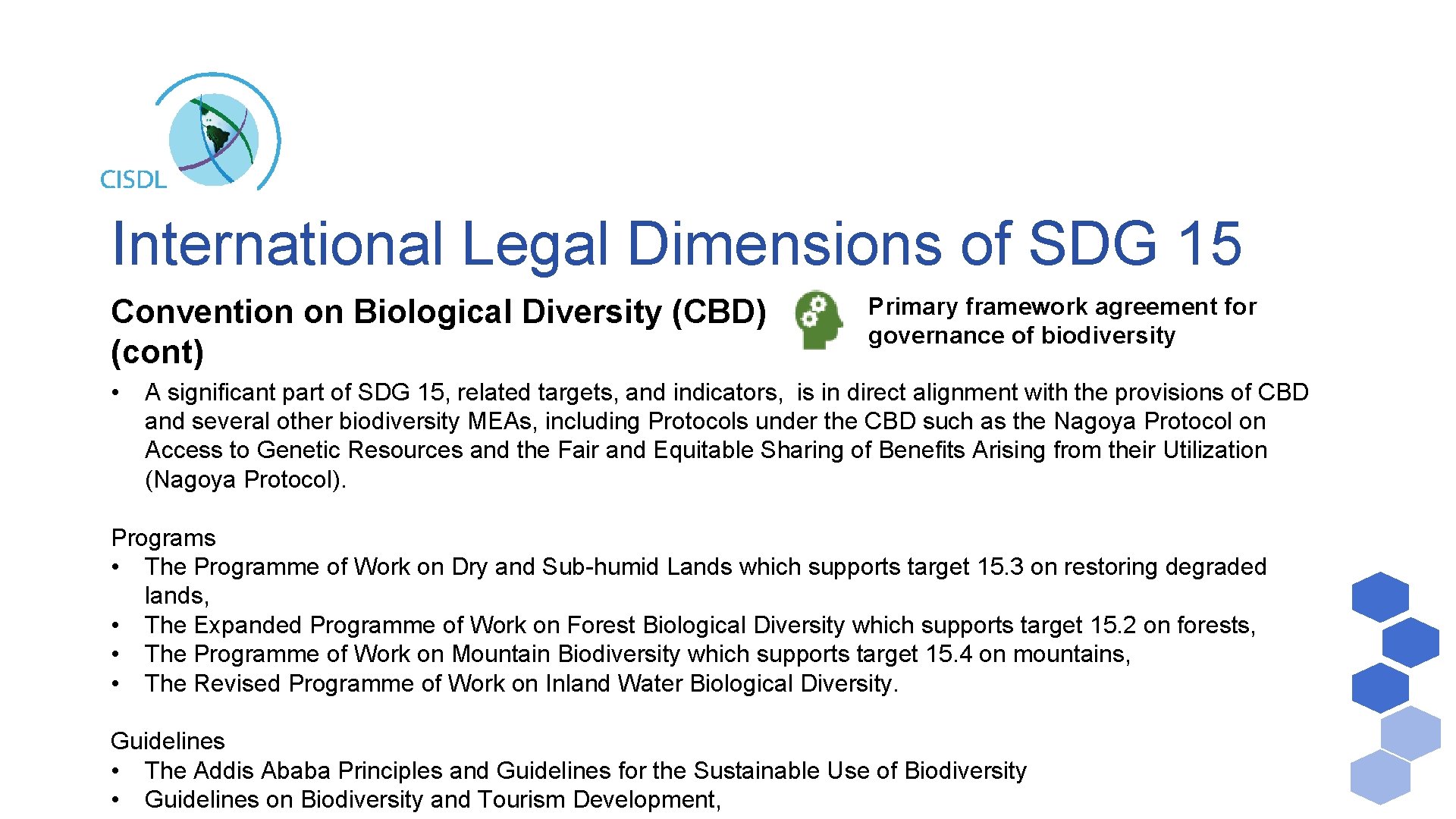 International Legal Dimensions of SDG 15 Convention on Biological Diversity (CBD) (cont) • Primary