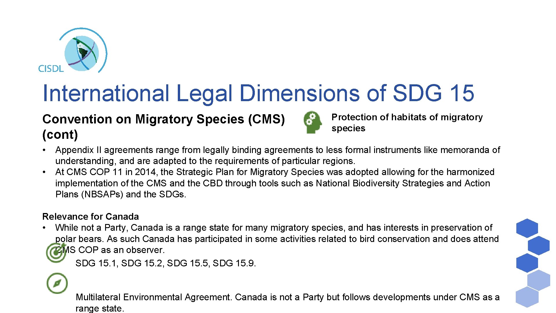 International Legal Dimensions of SDG 15 Convention on Migratory Species (CMS) (cont) • •