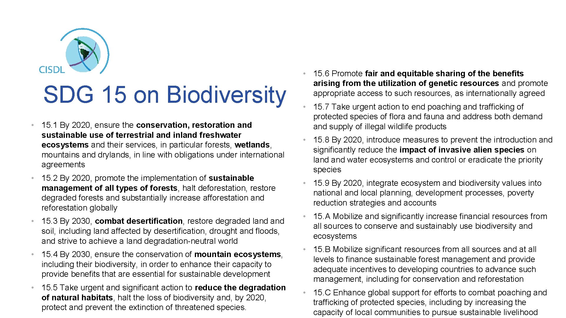 SDG 15 on Biodiversity • 15. 1 By 2020, ensure the conservation, restoration and