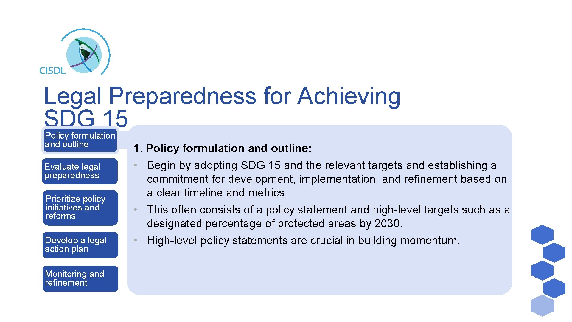 Legal Preparedness for Achieving SDG 15 Policy formulation and outline Evaluate legal preparedness Prioritize