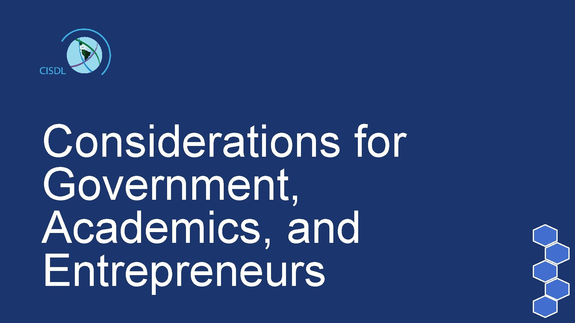 Considerations for Government, Academics, and Entrepreneurs 