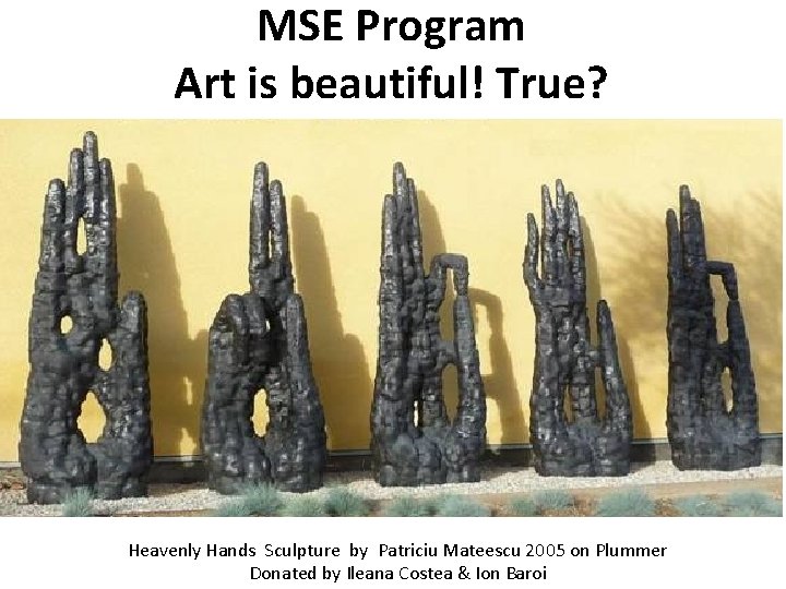 MSE Program Art is beautiful! True? Heavenly Hands Sculpture by Patriciu Mateescu 2005 on