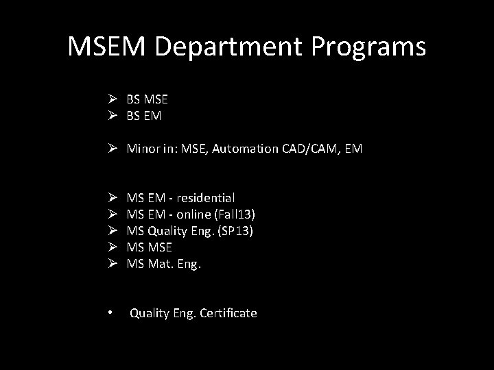 MSEM Department Programs Ø BS MSE Ø BS EM Ø Minor in: MSE, Automation