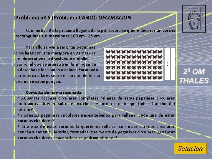  Problema nº 6 (Problema CASIO): DECORACIÓN Con motivo de la próxima llegada de