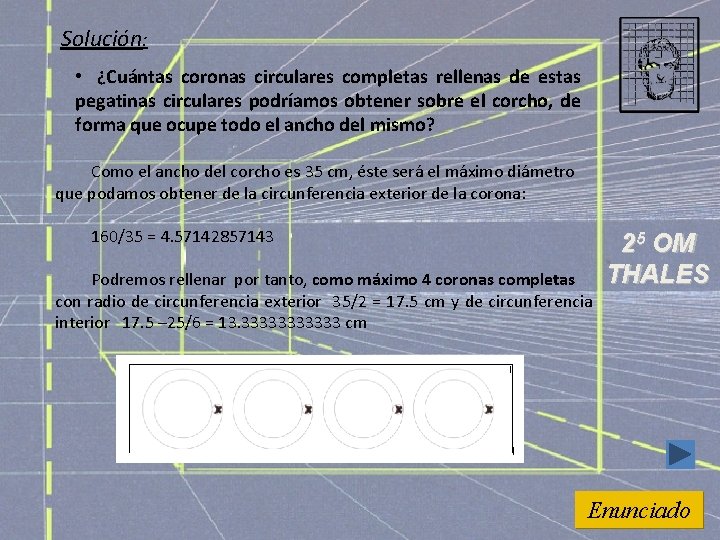 Solución: • ¿Cuántas coronas circulares completas rellenas de estas pegatinas circulares podríamos obtener sobre