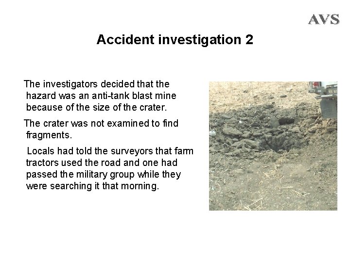 Accident investigation 2 The investigators decided that the hazard was an anti-tank blast mine