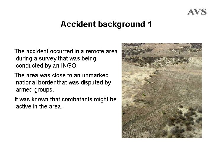 Accident background 1 The accident occurred in a remote area during a survey that