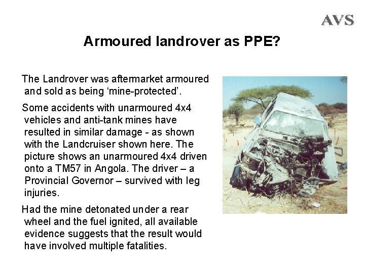 Armoured landrover as PPE? The Landrover was aftermarket armoured and sold as being ‘mine-protected’.