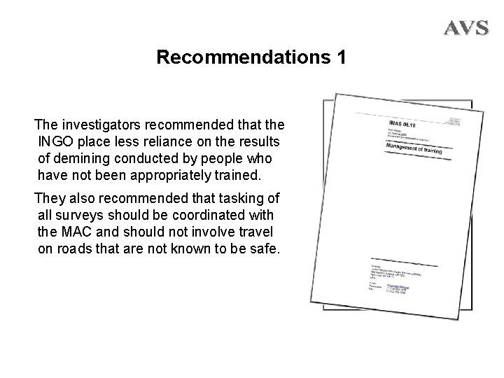 Recommendations 1 The investigators recommended that the INGO place less reliance on the results