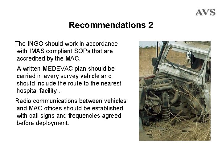 Recommendations 2 The INGO should work in accordance with IMAS compliant SOPs that are