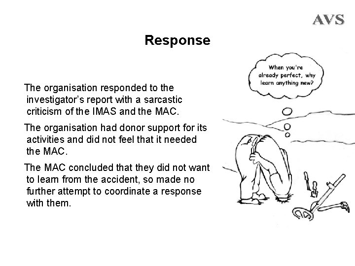 Response The organisation responded to the investigator’s report with a sarcastic criticism of the