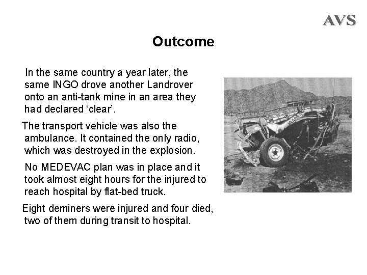 Outcome In the same country a year later, the same INGO drove another Landrover