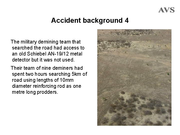 Accident background 4 The military demining team that searched the road had access to