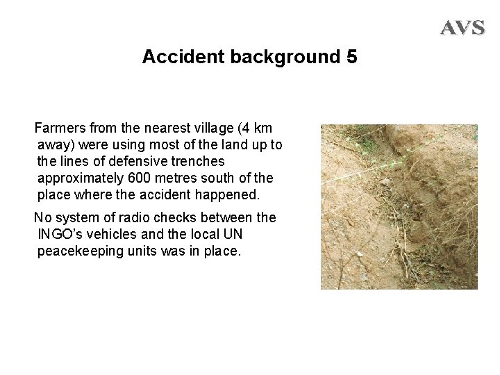 Accident background 5 Farmers from the nearest village (4 km away) were using most