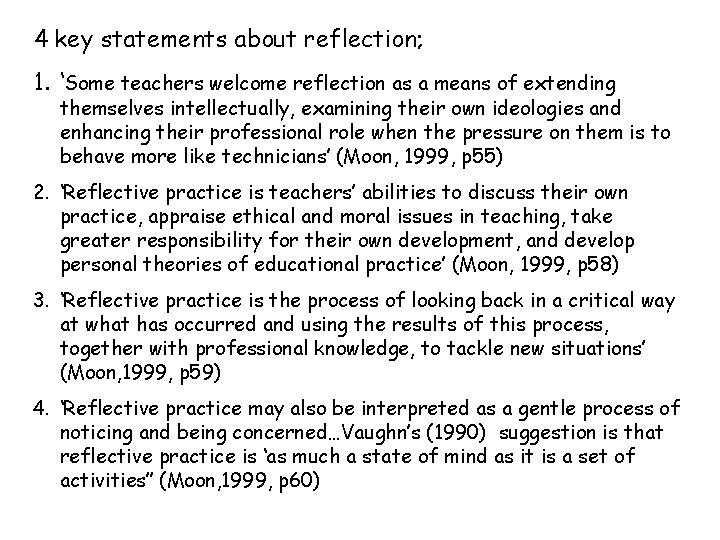 4 key statements about reflection; 1. ‘Some teachers welcome reflection as a means of