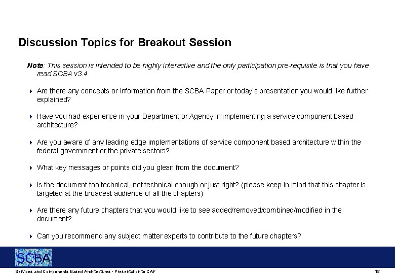 Discussion Topics for Breakout Session Note: This session is intended to be highly interactive