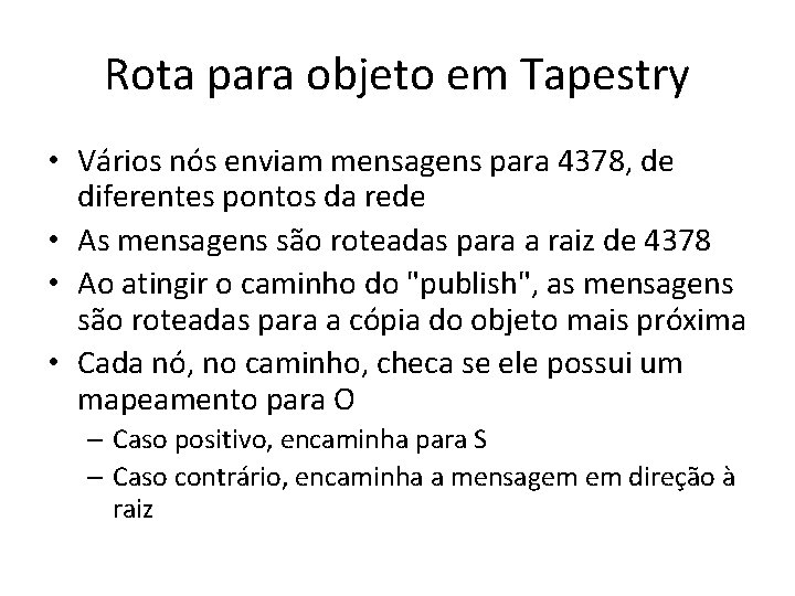 Rota para objeto em Tapestry • Vários nós enviam mensagens para 4378, de diferentes