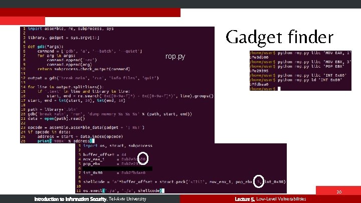 Gadget finder rop. py 20 Introduction to Information Security, Tel-Aviv University Lecture 5, Low-Level