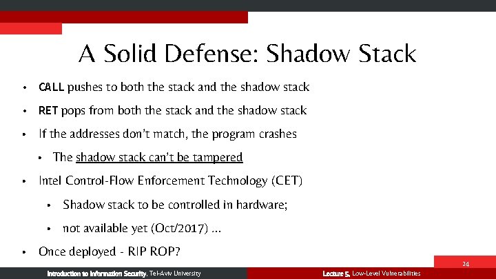 A Solid Defense: Shadow Stack • CALL pushes to both the stack and the