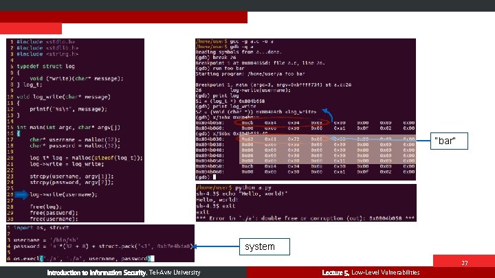 Demo “bar” system 27 Introduction to Information Security, Tel-Aviv University Lecture 5, Low-Level Vulnerabilities