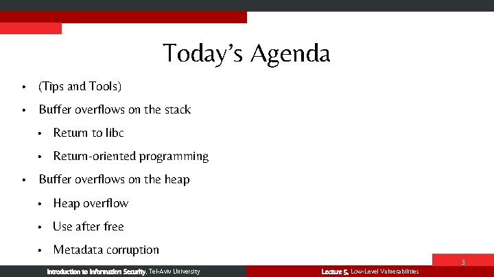 Today’s Agenda • (Tips and Tools) • Buffer overflows on the stack • •