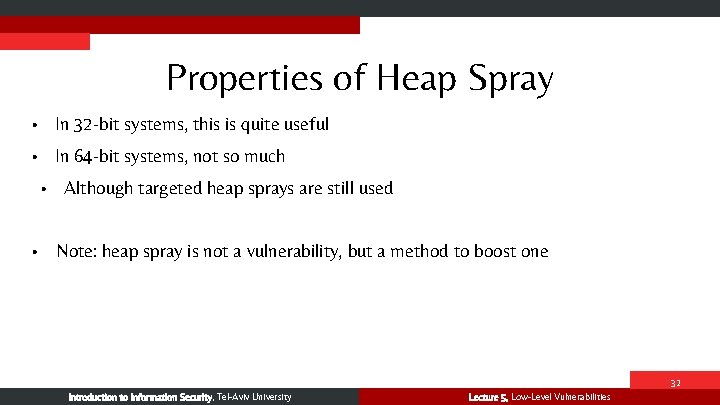 Properties of Heap Spray • In 32 -bit systems, this is quite useful •