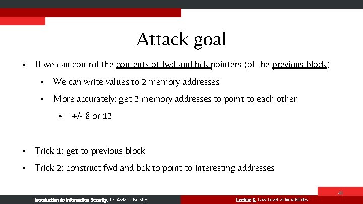 Attack goal • If we can control the contents of fwd and bck pointers