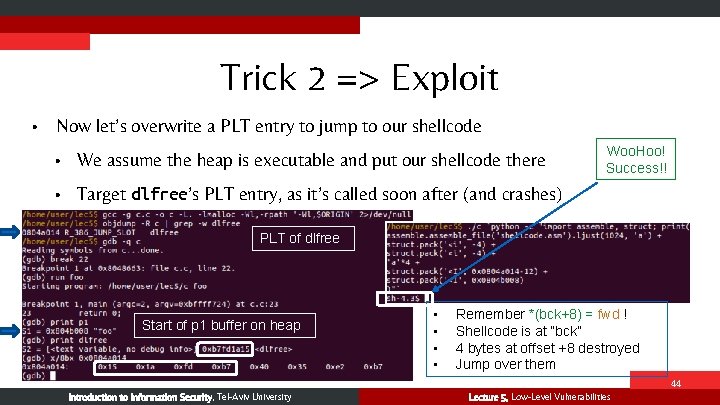 Trick 2 => Exploit • Now let’s overwrite a PLT entry to jump to