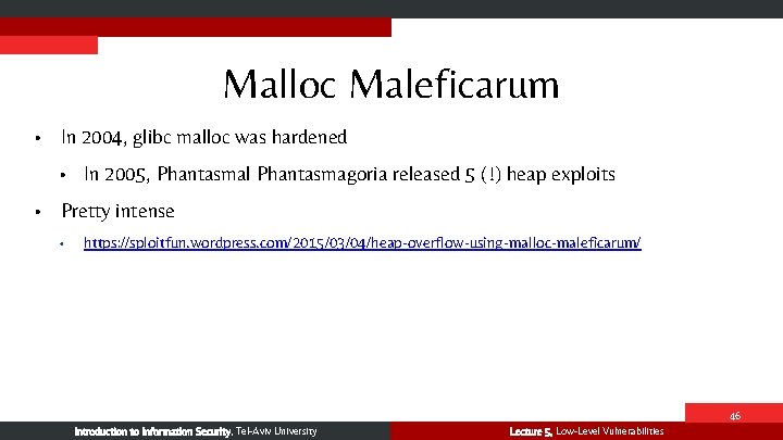 Malloc Maleficarum • In 2004, glibc malloc was hardened • • In 2005, Phantasmal