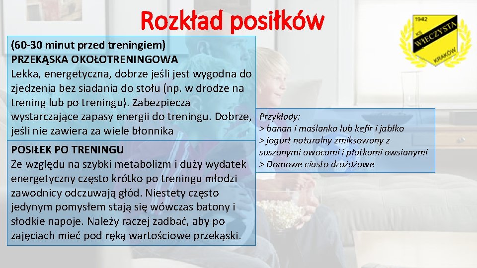 Rozkład posiłków (60 -30 minut przed treningiem) PRZEKĄSKA OKOŁOTRENINGOWA Lekka, energetyczna, dobrze jeśli jest