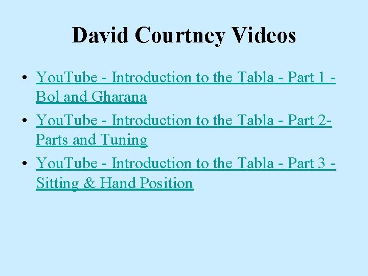 David Courtney Videos • You. Tube - Introduction to the Tabla - Part 1