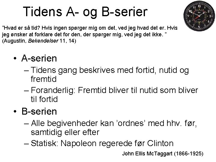 Tidens A- og B-serier ”Hvad er så tid? Hvis ingen spørger mig om det,