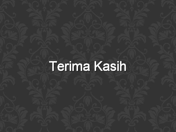 Terima Kasih 