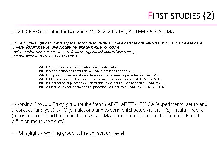 FIRST STUDIES (2) - R&T CNES accepted for two years 2018 -2020: APC, ARTEMIS/OCA,