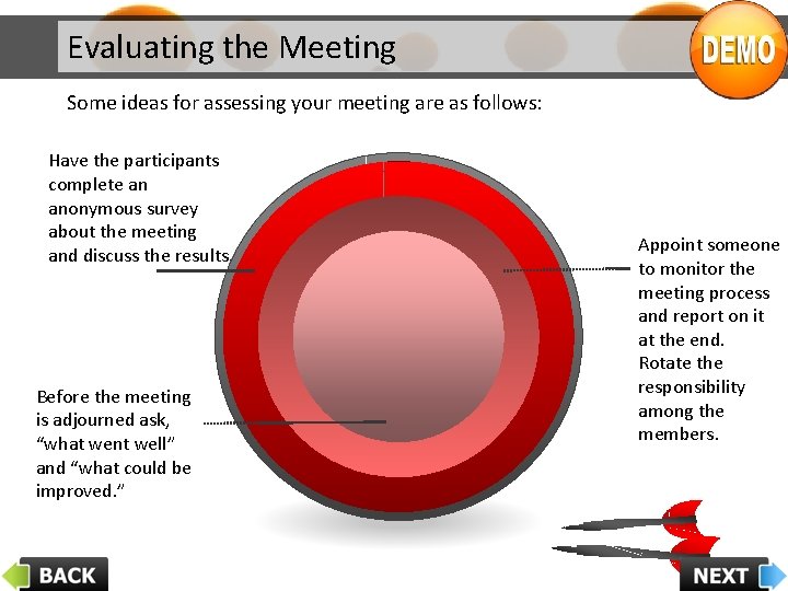 Evaluating the Meeting Some ideas for assessing your meeting are as follows: Have the