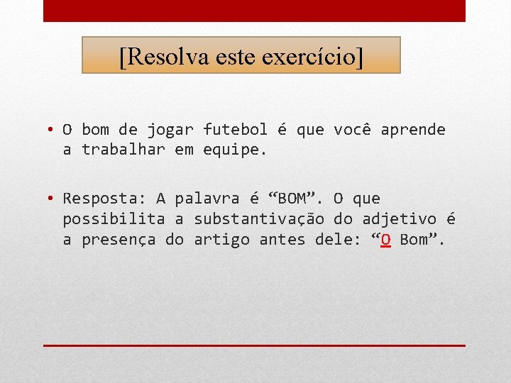 [Resolva este exercício] • O bom de jogar futebol é que você aprende a