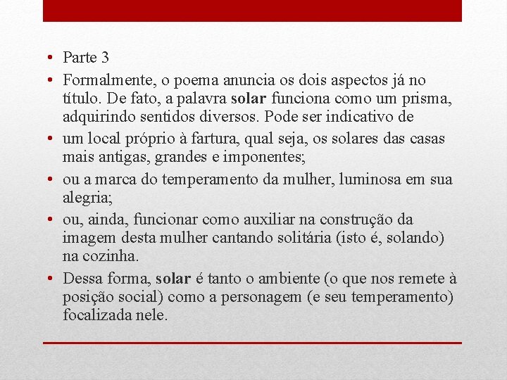  • Parte 3 • Formalmente, o poema anuncia os dois aspectos já no