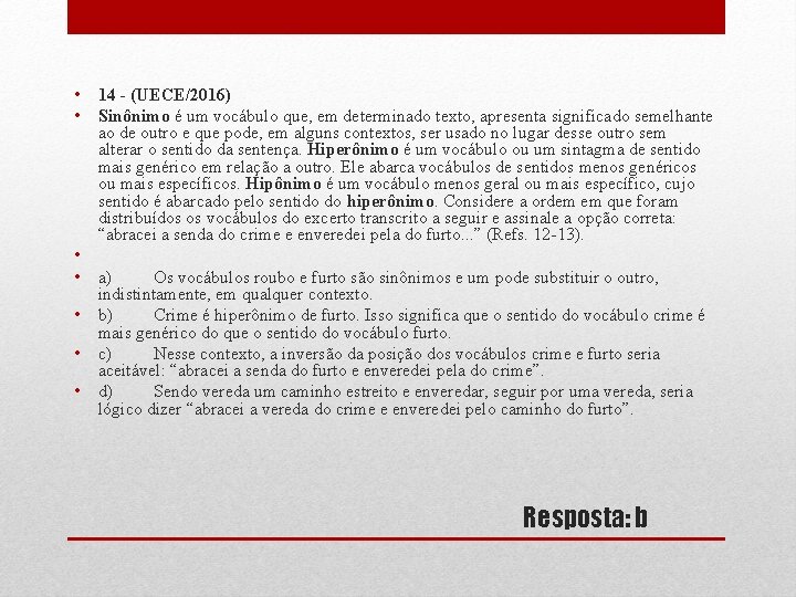  • 14 - (UECE/2016) • Sinônimo é um vocábulo que, em determinado texto,