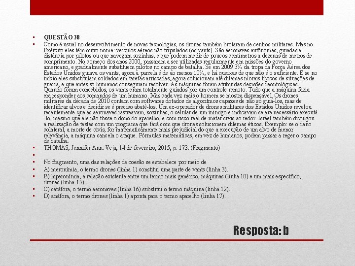  • • • QUESTÃO 38 Como é usual no desenvolvimento de novas tecnologias,