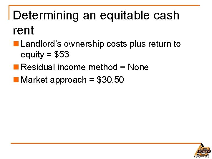 Determining an equitable cash rent n Landlord’s ownership costs plus return to equity =