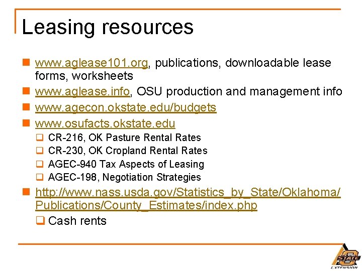 Leasing resources n www. aglease 101. org, publications, downloadable lease forms, worksheets n www.