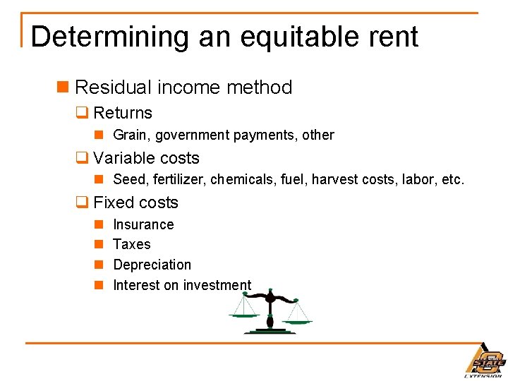 Determining an equitable rent n Residual income method q Returns n Grain, government payments,