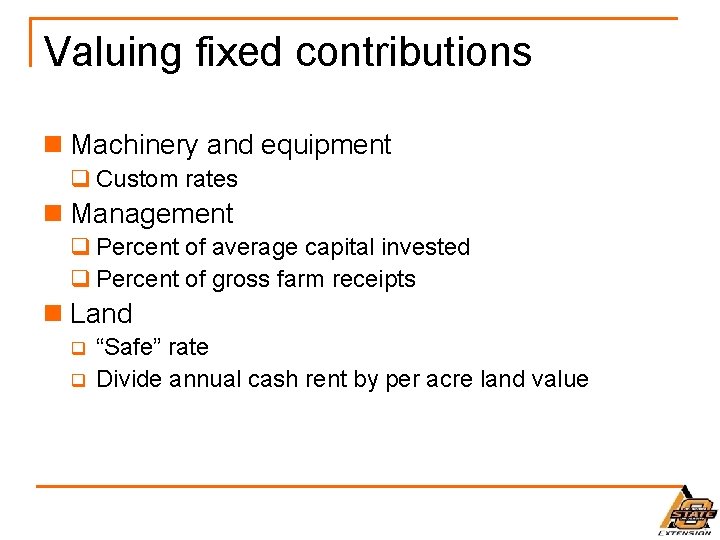 Valuing fixed contributions n Machinery and equipment q Custom rates n Management q Percent
