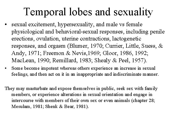 Temporal lobes and sexuality • sexual excitement, hypersexuality, and male vs female physiological and