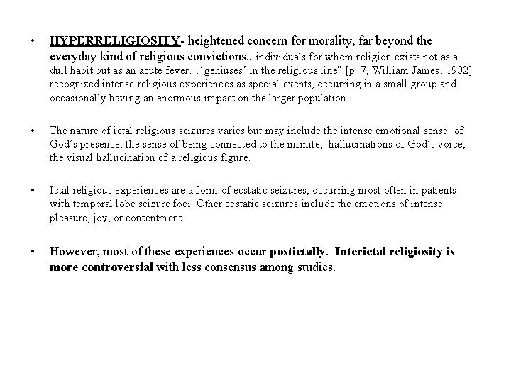  • HYPERRELIGIOSITY- heightened concern for morality, far beyond the everyday kind of religious