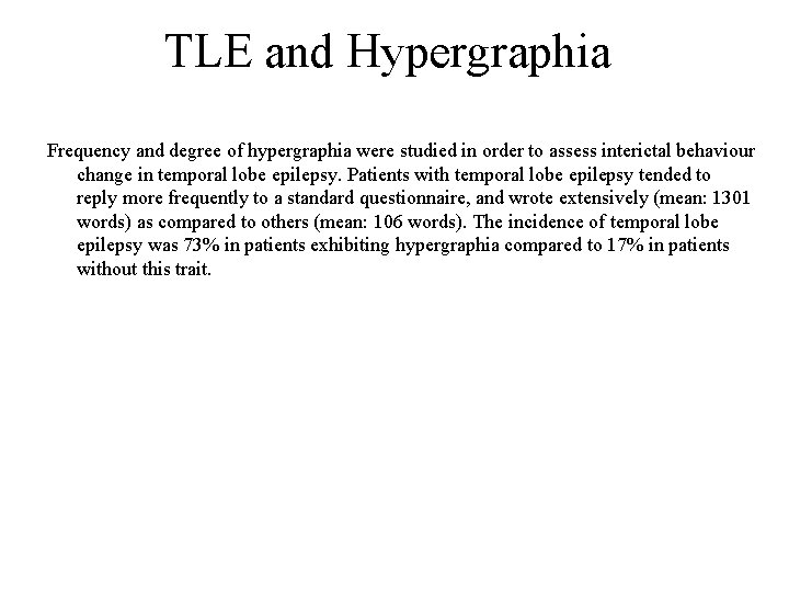 TLE and Hypergraphia Frequency and degree of hypergraphia were studied in order to assess