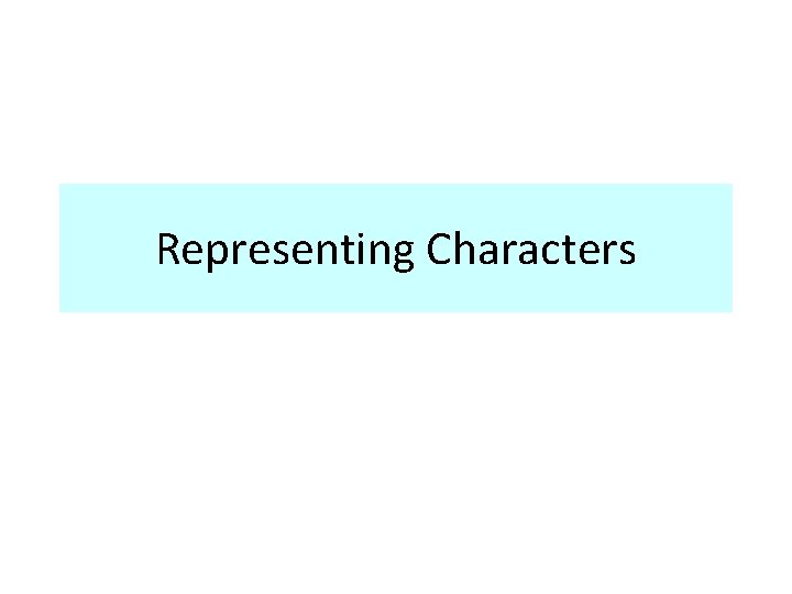 Representing Characters 